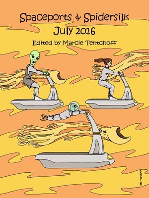 cover image of Spaceports & Spidersilk July 2016